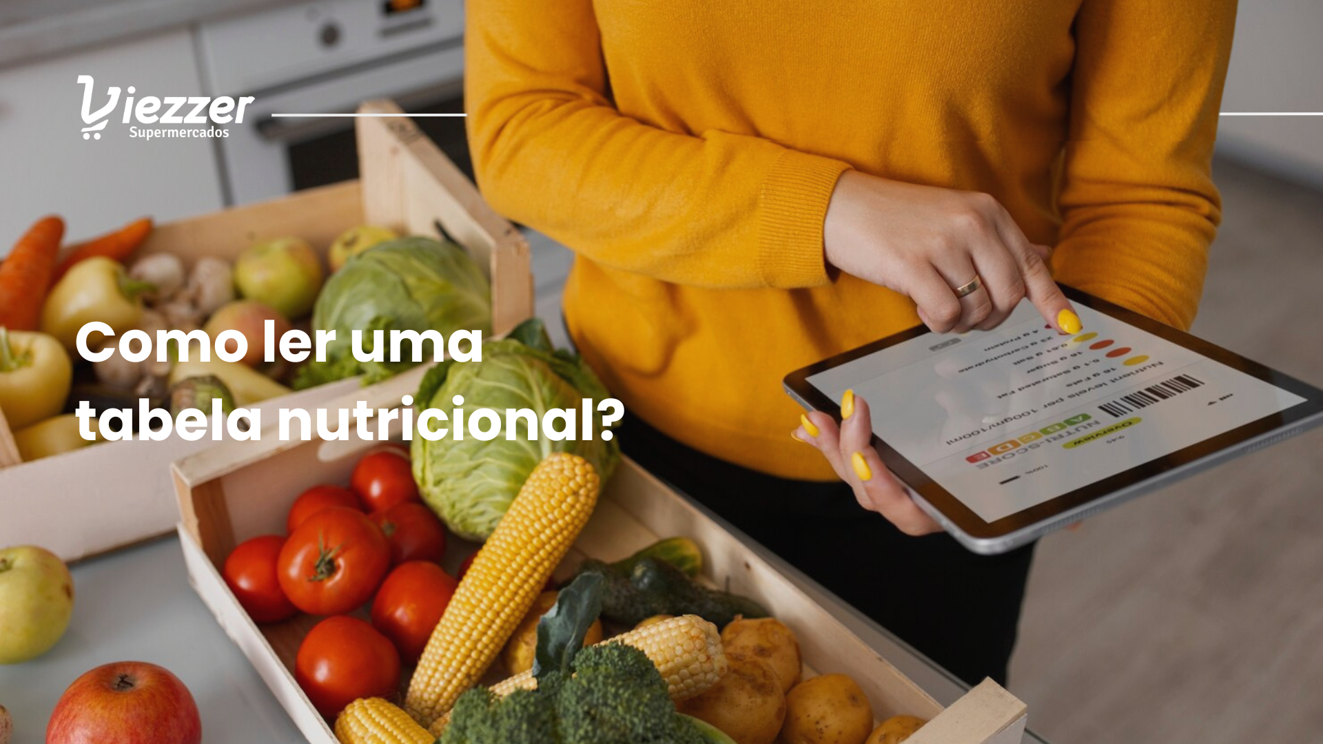 Entenda como ler uma tabela nutricional para fazer suas compras no Viezzer.