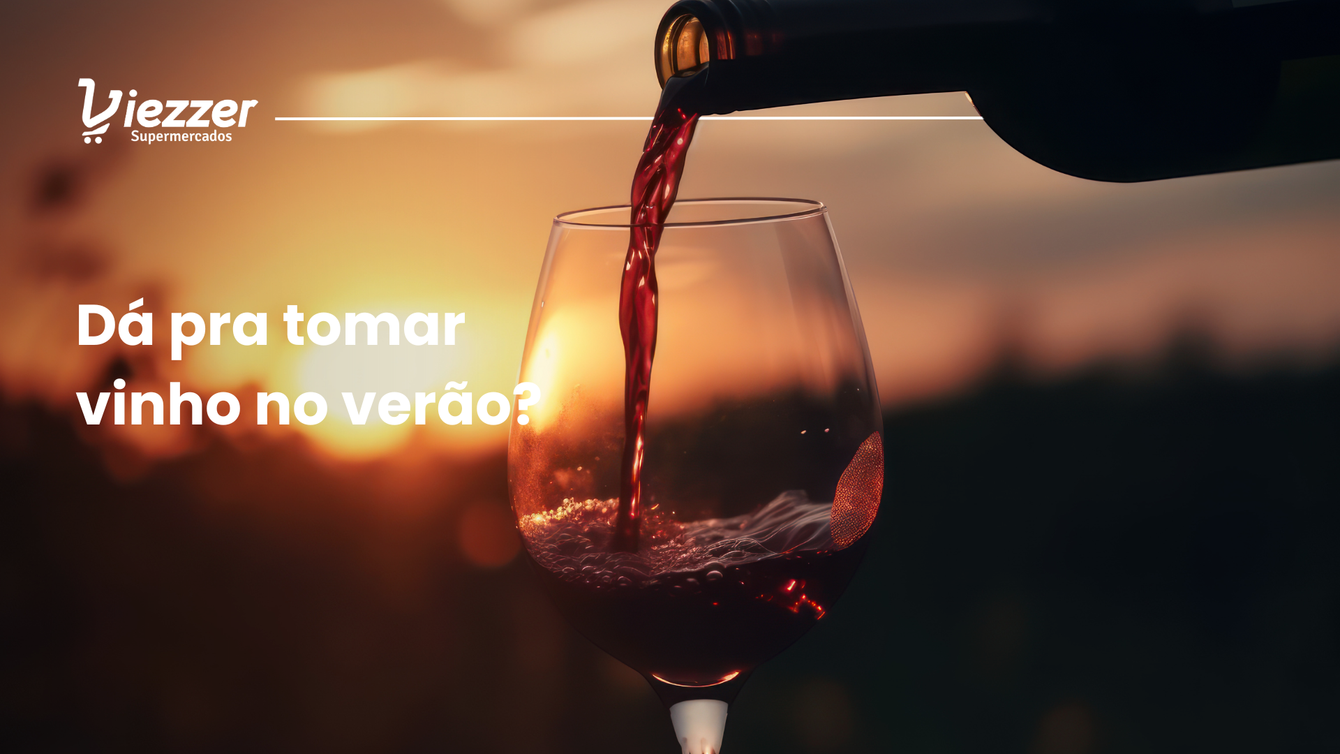 Dá pra tomar vinho no verão? Conheça as melhores harmonizações com o Viezzer.