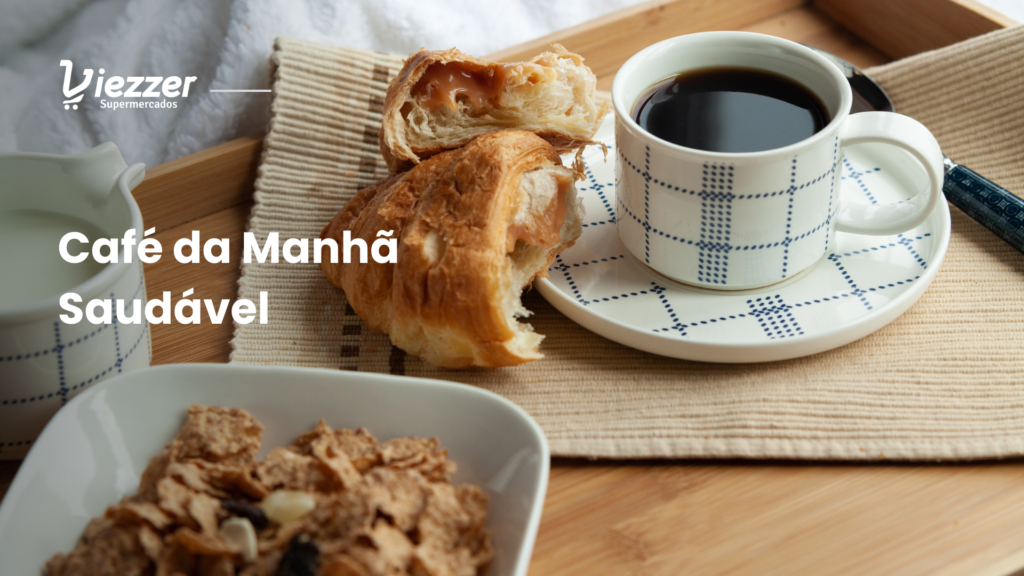 Conheça receitas de café da manhã saudável no viezzer