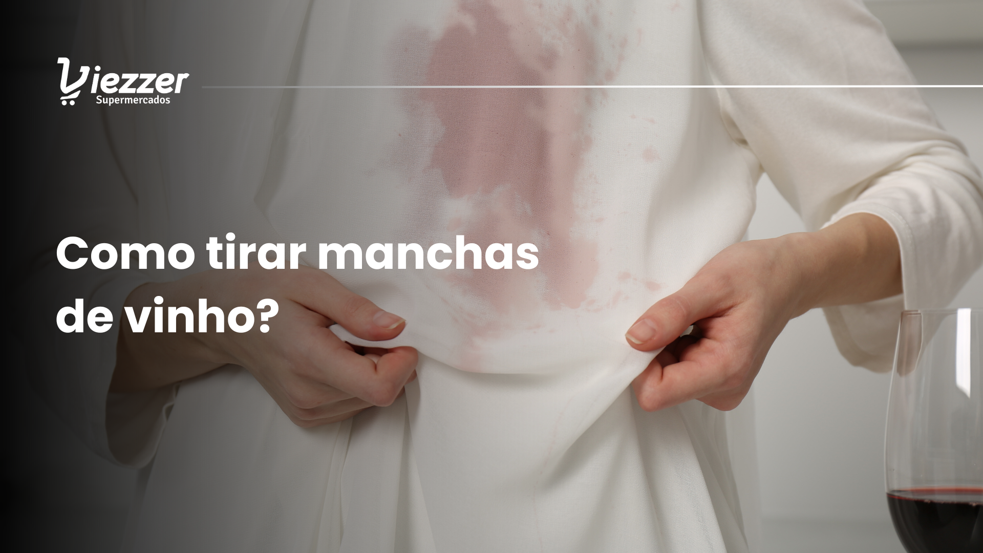 Saiba como tirar manchas de vinho das roupas com esse artigo do Viezzer Supermercados.