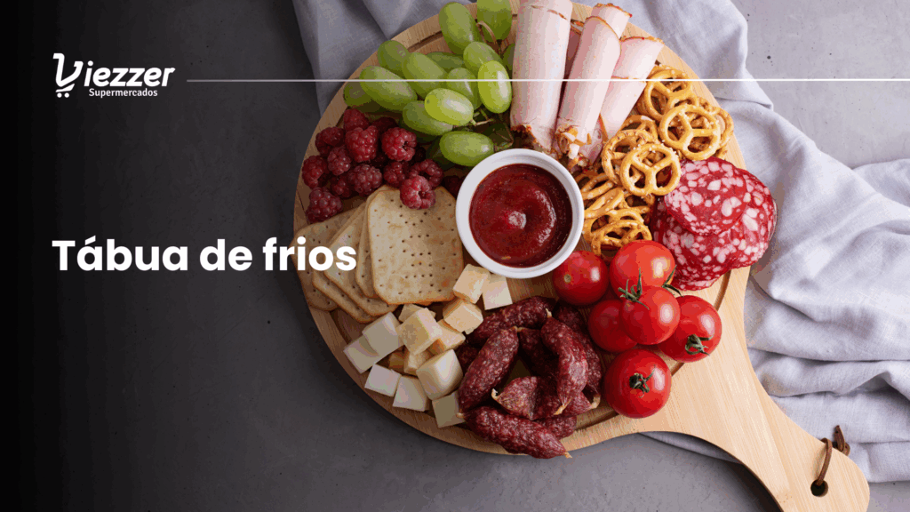 saiba como fazer uma tábua de frios com o Viezzer