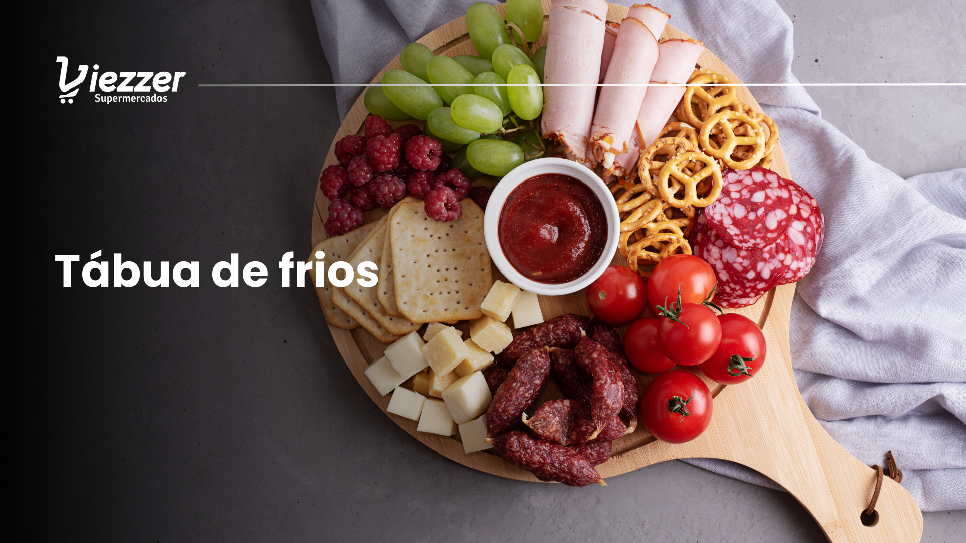 saiba como fazer uma tábua de frios com o Viezzer
