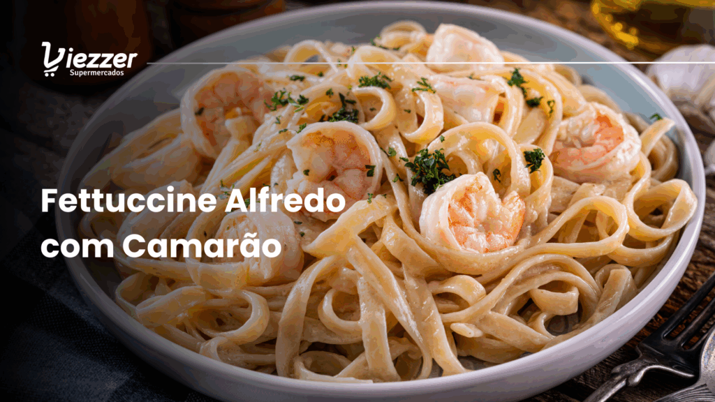 veja como fazer o delicioso fettuccine alfredo com camarão no Viezzer!