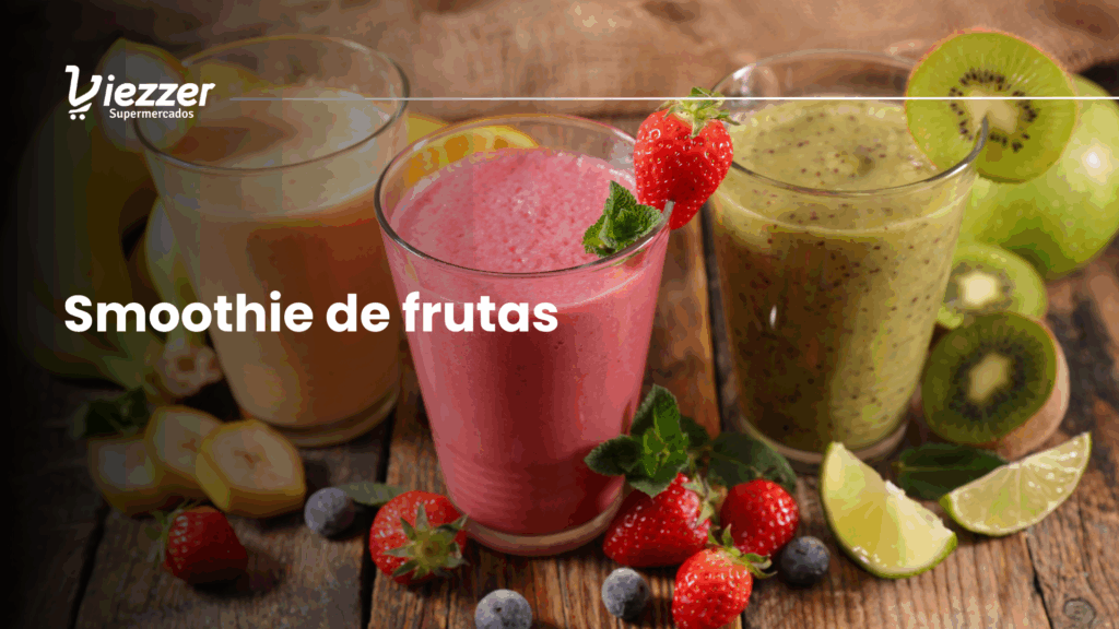 Confira receitas de smoothies de frutas aqui no Viezzer!