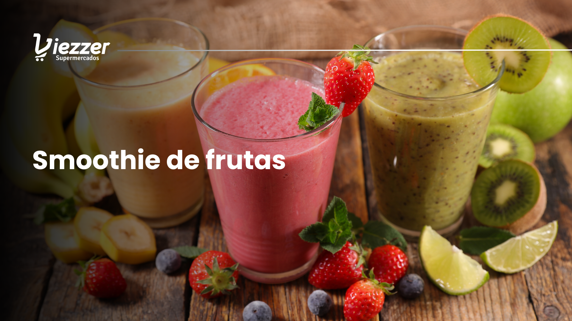 Confira receitas de smoothies de frutas aqui no Viezzer!