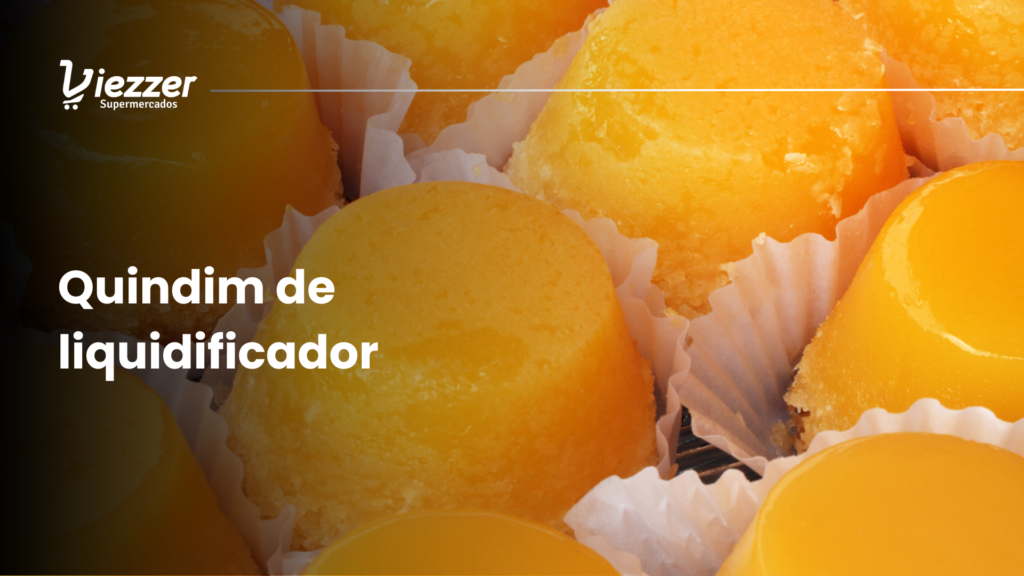 Saiba como fazer um delicioso quindim de liquidificador do Viezzer!